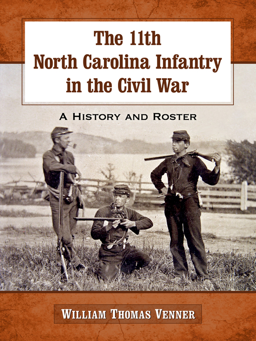 Title details for The 11th North Carolina Infantry in the Civil War by William Thomas Venner - Available